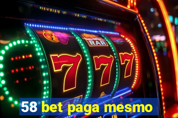 58 bet paga mesmo